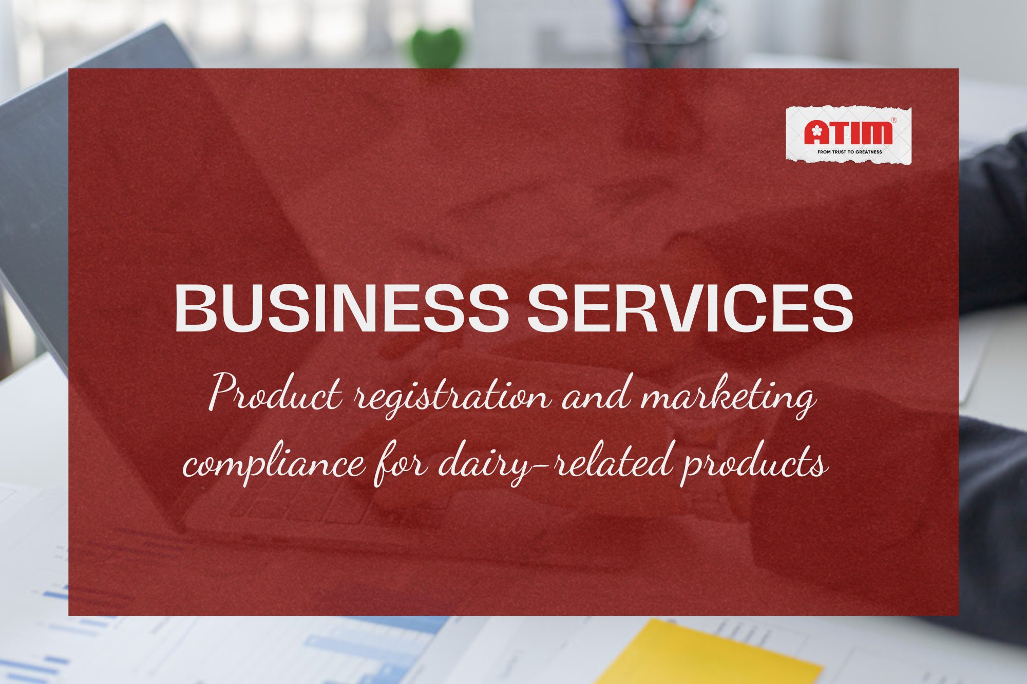 Business Service - Product registration and marketing compliance for dairy-related products 